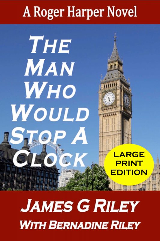 The Man Who Would Stop A Clock · Large Print Edition