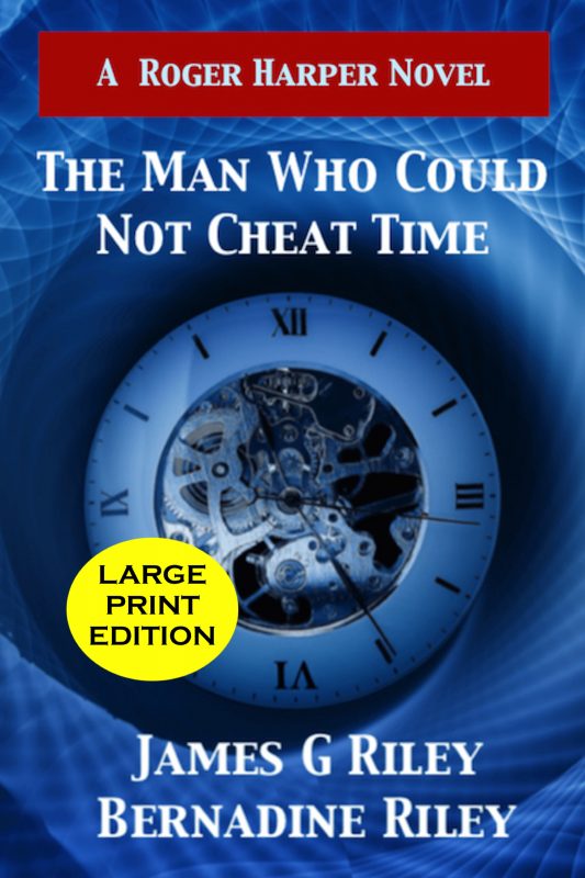 The Man Who Could Not Cheat Time · Large Print Edition
